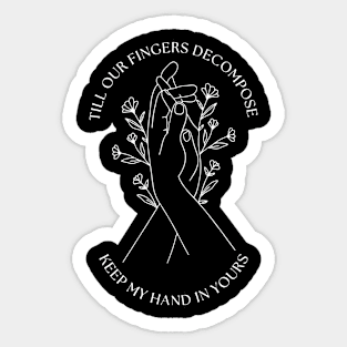 Keep My Hand In Yours Sticker